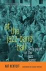 At the Jazz Band Ball : Sixty Years on the Jazz Scene - eBook