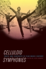 Celluloid Symphonies : Texts and Contexts in Film Music History - eBook