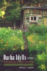 Dacha Idylls : Living Organically in Russia's Countryside - eBook