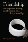 Friendship : Development, Ecology, and Evolution of a Relationship - eBook