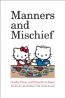 Manners and Mischief : Gender, Power, and Etiquette in Japan - eBook