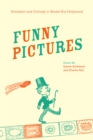Funny Pictures : Animation and Comedy in Studio-Era Hollywood - eBook