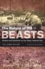 The Nature of the Beasts : Empire and Exhibition at the Tokyo Imperial Zoo - eBook