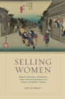 Selling Women : Prostitution, Markets, and the Household in Early Modern Japan - eBook