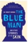 The Blue Man and Other Stories of the Skin - eBook