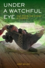 Under a Watchful Eye : Self, Power, and Intimacy in Amazonia - eBook