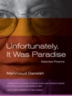 Unfortunately, It Was Paradise : Selected Poems - eBook