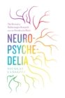Neuropsychedelia : The Revival of Hallucinogen Research since the Decade of the Brain - eBook