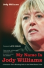My Name Is Jody Williams : A Vermont Girl's Winding Path to the Nobel Peace Prize - eBook