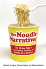 The Noodle Narratives : The Global Rise of an Industrial Food into the Twenty-First Century - eBook