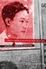 Vietnamese Colonial Republican : The Political Vision of Vu Trong Phung - eBook