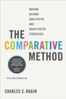 The Comparative Method : Moving Beyond Qualitative and Quantitative Strategies - eBook