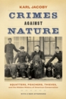 Crimes against Nature : Squatters, Poachers, Thieves, and the Hidden History of American Conservation - eBook