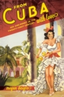 From Cuba with Love : Sex and Money in the Twenty-First Century - eBook