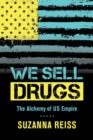 We Sell Drugs : The Alchemy of US Empire - eBook