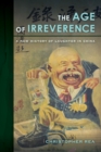 The Age of Irreverence : A New History of Laughter in China - eBook