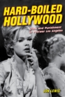 Hard-Boiled Hollywood : Crime and Punishment in Postwar Los Angeles - eBook
