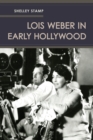 Lois Weber in Early Hollywood - eBook