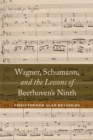Wagner, Schumann, and the Lessons of Beethoven's Ninth - eBook