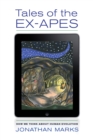 Tales of the Ex-Apes : How We Think about Human Evolution - eBook