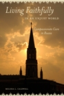 Living Faithfully in an Unjust World : Compassionate Care in Russia - eBook