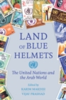 Land of Blue Helmets : The United Nations and the Arab World - eBook