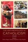 The Anthropology of Catholicism : A Reader - eBook