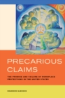 Precarious Claims : The Promise and Failure of Workplace Protections in the United States - eBook