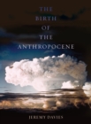 The Birth of the Anthropocene - eBook