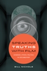 Speaking Truths with Film : Evidence, Ethics, Politics in Documentary - eBook