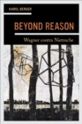 Beyond Reason : Wagner contra Nietzsche - eBook
