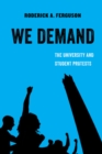 We Demand : The University and Student Protests - eBook