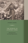 The Worlds of Junipero Serra : Historical Contexts and Cultural Representations - eBook
