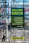 Building Green : Environmental Architects and the Struggle for Sustainability in Mumbai - eBook