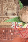 The Hegemony of Heritage : Ritual and the Record in Stone - eBook
