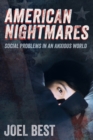 American Nightmares : Social Problems in an Anxious World - eBook