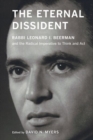 The Eternal Dissident : Rabbi Leonard I. Beerman and the Radical Imperative to Think and Act - eBook