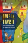 Lives in Transit : Violence and Intimacy on the Migrant Journey - eBook