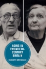 Aging in Twentieth-Century Britain - eBook
