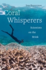Coral Whisperers : Scientists on the Brink - eBook