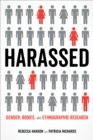 Harassed : Gender, Bodies, and Ethnographic Research - eBook