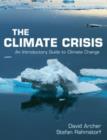 The Climate Crisis : An Introductory Guide to Climate Change - Book