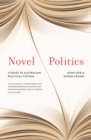 Novel Politics : Studies in Australian political fiction - Book
