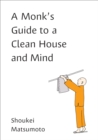 Monk's Guide to a Clean House and Mind - eBook