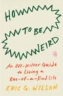 How to Be Weird - eBook