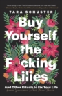 Buy Yourself the F*cking Lilies - eBook