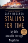 Stalling for Time : My Life as an FBI Hostage Negotiator - Book
