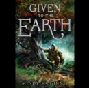 Given To The Earth - eAudiobook