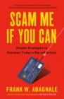 Scam Me If You Can : Simple Strategies to Outsmart Today's Ripoff Artists - Book