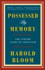 Possessed by Memory : The Inward Light of Criticism - Book